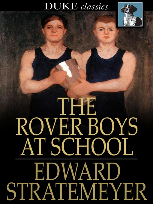 Title details for The Rover Boys at School, or, The Cadets of Putnam Hall by Edward Stratemeyer - Wait list